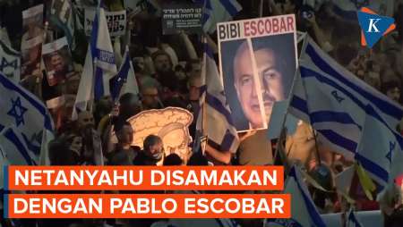 Demo Ribuan Warga Israel, Netanyahu Disamakan dengan Raja Kokain Pablo Escobar