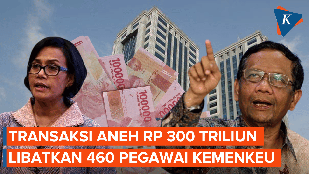 Transaksi Aneh Rp 300 Triliun di Kemenkeu Libatkan Lebih dari 460 Pegawai
