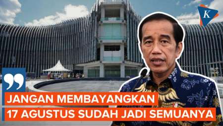 Terkuak! IKN Baru Siap 15 Persen saat 17 Agustus, Jokowi: Jangan Bayangkan Sudah Jadi Semua