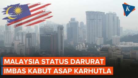 Kabut Asap Karhutla Kalimantan Level Bahaya, Raja Malaysia Tetapkan Status Darurat