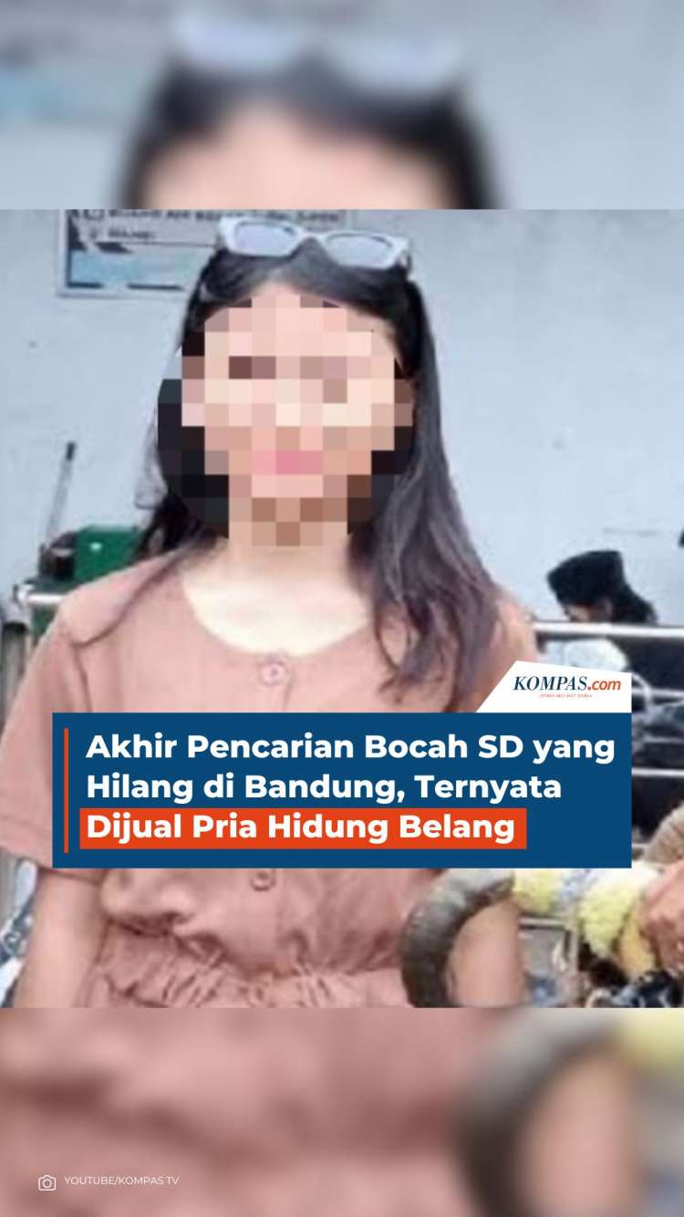 Akhir Pencarian Bocah SD yang Hilang di Bandung, Ternyata Dijual Pria Hidung Belang->