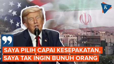 Pilih Buat Kesepakatan Dengan Iran, Trump: Saya Tidak Ingin Membunuh Orang