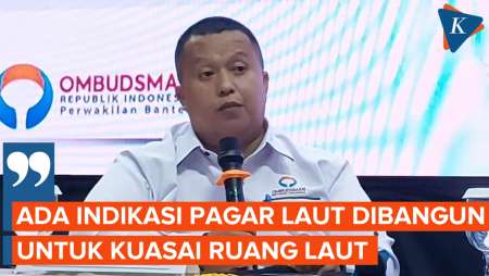 Kasus Pagar Laut Tangerang, Ombudsman Curiga Ada yang Ingin Kuasai Ruang Laut