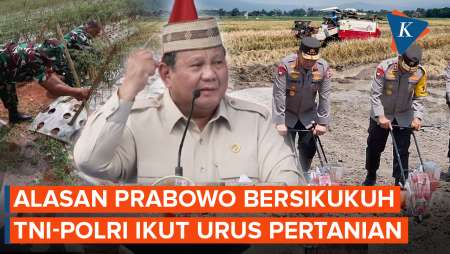 Kenapa Prabowo Ngotot TNI-Polri Ikut Urus Pertanian? Ini Alasannya