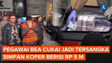 Pegawai Bea Cukai Punya Koper Berisi Rp 5 Miliar, Jadi Tersangka KPK