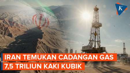 Iran Temukan "Harta Karun" Cadangan Gas Jumbo 7,5 Triliun Kaki Kubik