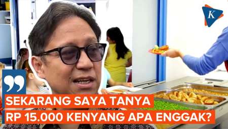 Kelakar Menkes soal Anggaran Makan Siang: Rp 15.000 Kenyang Enggak?