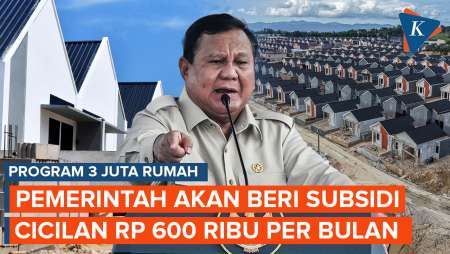 Program 3 Juta Rumah, Pemerintah Subsidi Cicilan Rp 600 Ribu Per Bulan