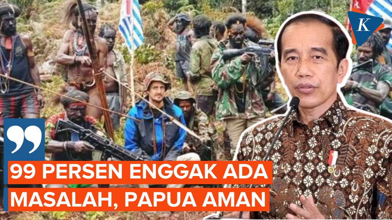 Jokowi 99 Persen Enggak Ada Masalah Papua Aman Aman Saja 