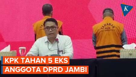 KPK Tahan 5 Eks Anggota DPRD Jambi Terkait Dugaan Suap 