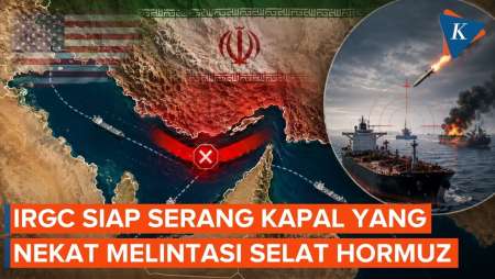 Selat Hormuz Resmi Ditutup, IRGC Ancam Serang Kapal Yang Nekat Melintas