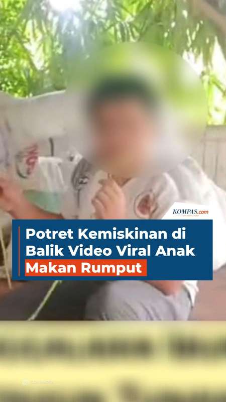 Potret Kemiskinan Di Balik Video Viral Anak Makan Rumput