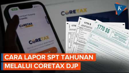 Catat! Berikut Cara Lapor SPT Tahunan 2025 Lewat Coretax DJP Pajak