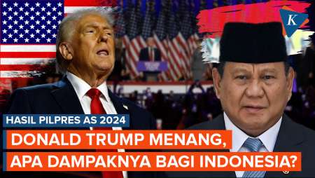 Donald Trump Menang Pilpres AS, Apa Dampaknya bagi Indonesia?