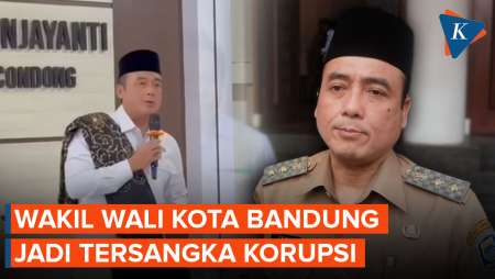 Wakil Wali Kota Bandung Jadi Tersangka Korupsi, Diduga Minta Proyek Ke Sejumlah SKPD