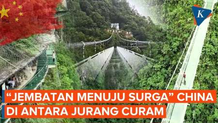 "Jembatan Menuju Surga" di China, Melintang di Antara Jurang Setinggi 296 Meter