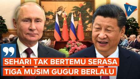 Putin Ke Xi Jinping: Sehari Tak Bertemu Serasa Tiga Musim Gugur Berlalu