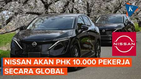 Nissan Bakal PHK 10.000 Karyawan Global, Ini Penyebabnya..