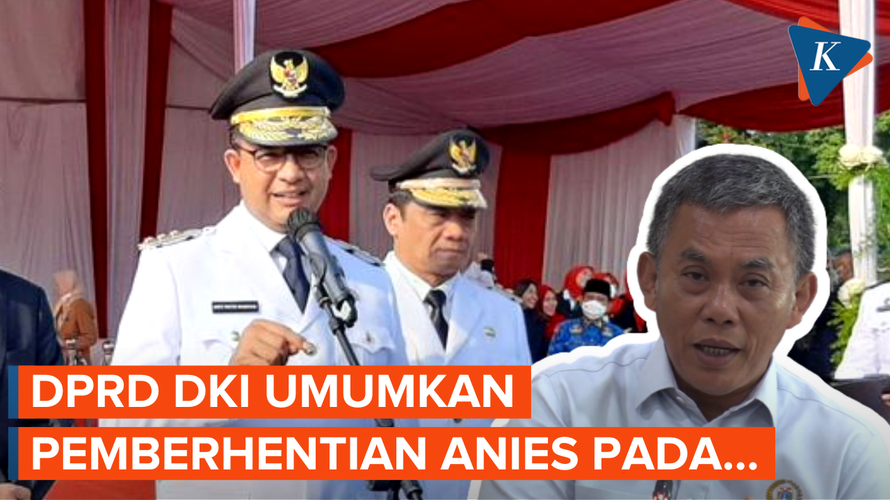 DPRD DKI Jakarta Akan Segera Umumkan Pemberhentian Anies sebagai Gubernur
