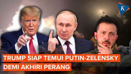 Trump Siap Temui Putin dan Zelensky demi Akhiri Perang Rusia-Ukraina