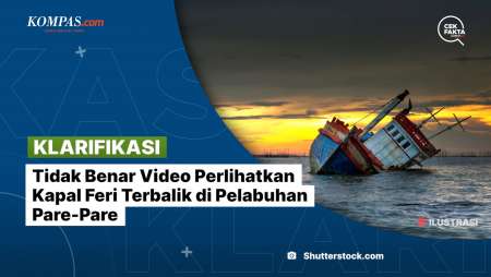 [KLARIFIKASI] Tidak Benar Video Perlihatkan Kapal Feri Terbalik di Pelabuhan Pare-Pare