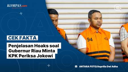 Penjelasan Hoaks Soal Gubernur Riau Minta KPK Periksa Jokowi