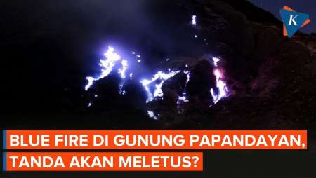 Kemunculan Blue Fire di Gunung Papandayan Tanda Segera Meletus? Ini Kata Pakar