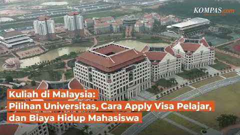Kuliah di Malaysia: Pilihan Universitas, Cara Apply Visa Pelajar, dan Biaya Hidup Mahasiswa