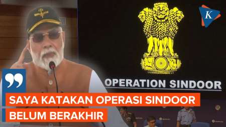 PM India Tegaskan Operasi Sindoor ke Pakistan Belum Berakhir!