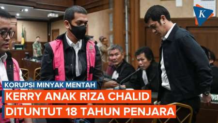 Kerry Anak Riza Chalid Dituntut 18 Tahun Penjara, Dianggap Tidak Merasa Bersalah