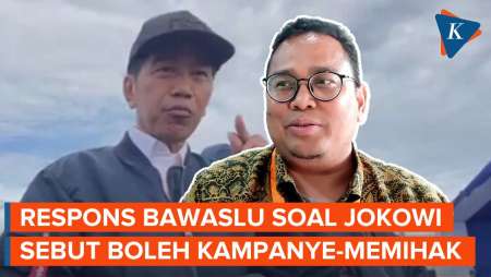 Bawaslu Buka Suara soal Jokowi Bilang Presiden Boleh Kampanye dan Memihak