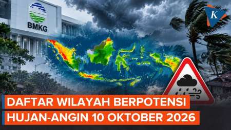 BMKG Peringatkan Hujan Lebat Dan Angin Kencang Besok 10 Oktober 2026, Ini Wilayahnya