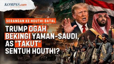 Bukti AS "Takut" Sentuh Houthi: Ogah Bekingi Yaman-Saudi, Trump Buru-buru Batalkan Serangan