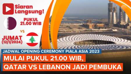 Jadwal Siaran Langsung Opening Ceremony Piala Asia 2023