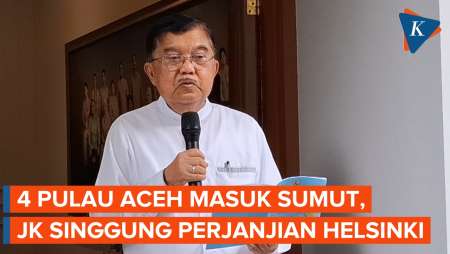 Gaduh 4 Pulau Masuk Sumut, Jusuf Kalla: Secara Historis Milik Aceh
