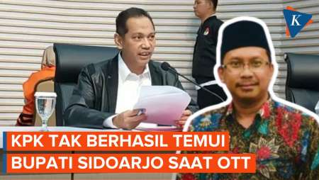 KPK Cari Bupati Sidoarjo Saat OTT, tapi Tak Ketemu