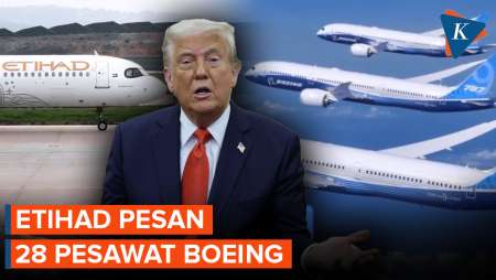 Hasil Kunjungan Trump, Boeing Dapat Pesanan 28 Pesawat dari Etihad