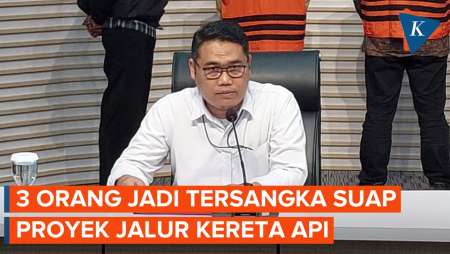 KPK Tetapkan 3 Tersangka Suap Proyek Jalur Kereta Api