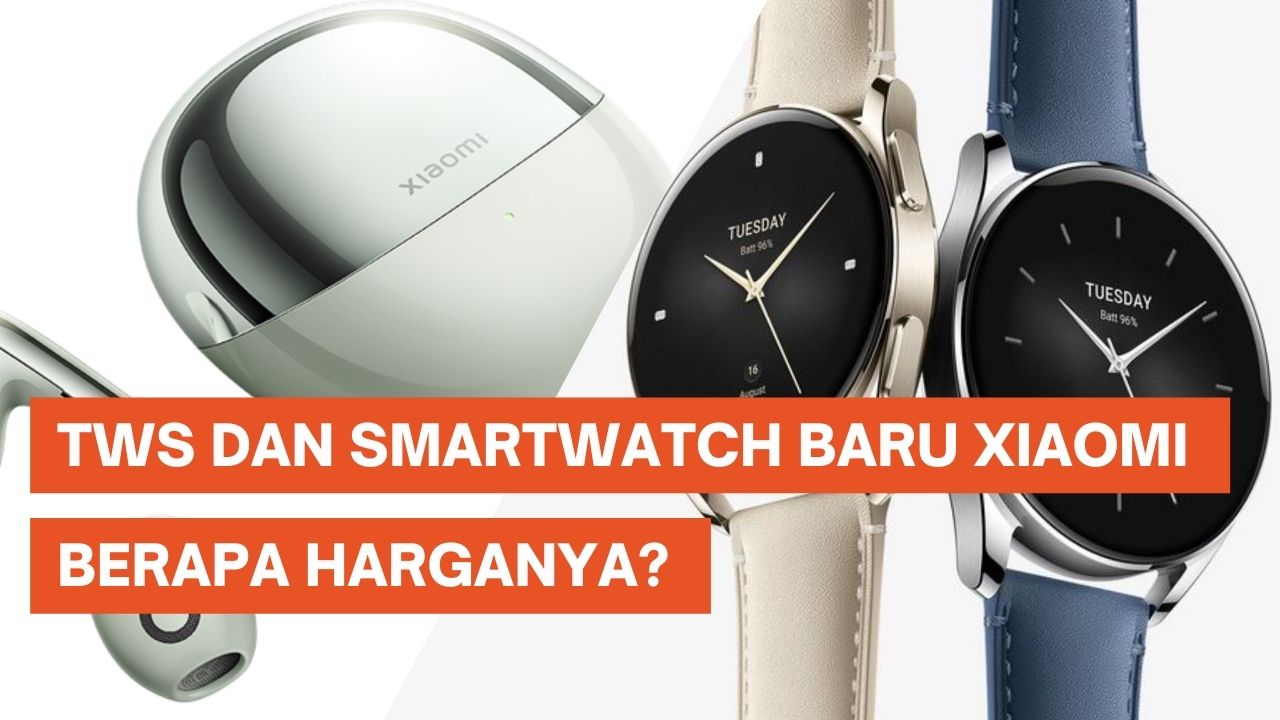 TWS Xiaomi Buds 4 dan Smartwatch Xiaomi Watch S2 Meluncur