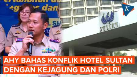 Konflik Hotel Sultan Dibahas dalam Pertemuan AHY dengan Kejagung dan Polri