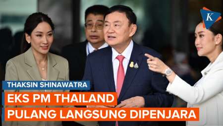 Profil Thaksin Shinawatra, 15 Tahun “Kabur” dari Thailand, Tiba Langsung Dipenjara