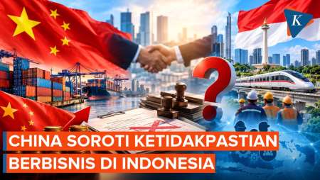 China Soroti Ketidakpastian Bisnis di RI, Apa yang Sebenarnya Terjadi?