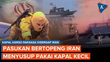 Aksi Pasukan Bertopeng Iran Sergap Kapal Kargo Raksasa Di Selat Hormuz