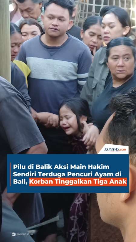 Tangis Histeris Anak Di Hadapan Jasad Ayah Yang Tewas Dihakimi Warga Karena Diduga Mencuri Ayam