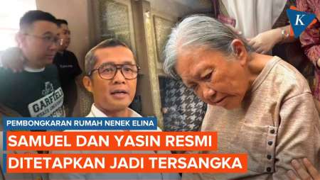 Samuel Dan Yasin Resmi Jadi Tersangka Kasus Bongkar Paksa Rumah Nenek Elina