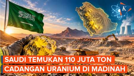 Arab Saudi Temukan "Harta Karun" 110 Juta Ton Cadangan Uranium Di Madinah