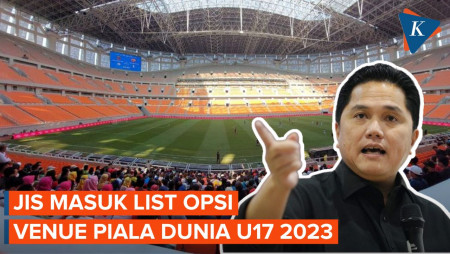 Erick Thohir Sebut JIS Masuk Opsi Venue Piala Dunia U17 2023, tetapi…