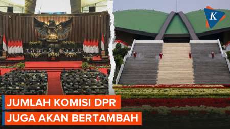 Tak Hanya Kementerian, Jumlah Komisi DPR Juga Akan Bertambah?