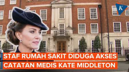 Staf Rumah Sakit di London Jadi Sorotan Publik Setelah Mengakses Catatan Medis Kate Middleton