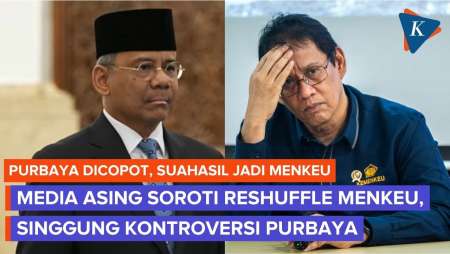 Media Asing Soroti Reshuffle Menkeu, Bahas Kontroversi Purbaya dan Tantangan Suahasil